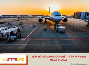Một số nội dung cần biết trên vận đơn hàng không 